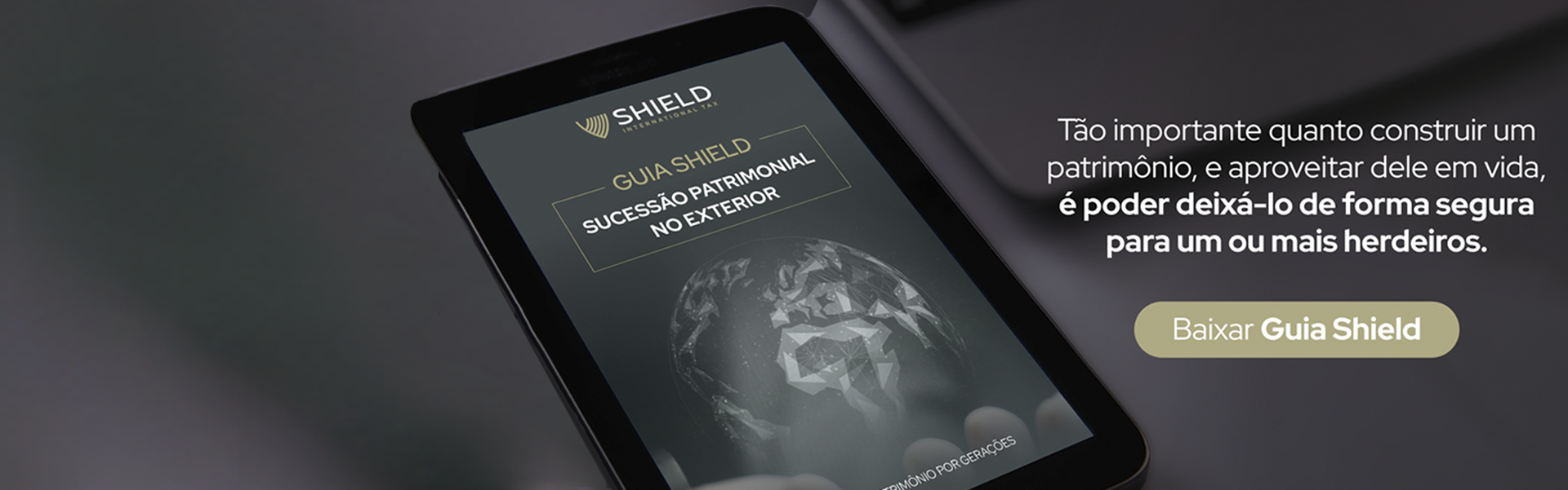 Banner do Guia Shield sobre Sucessão Patrimonial no Exterior