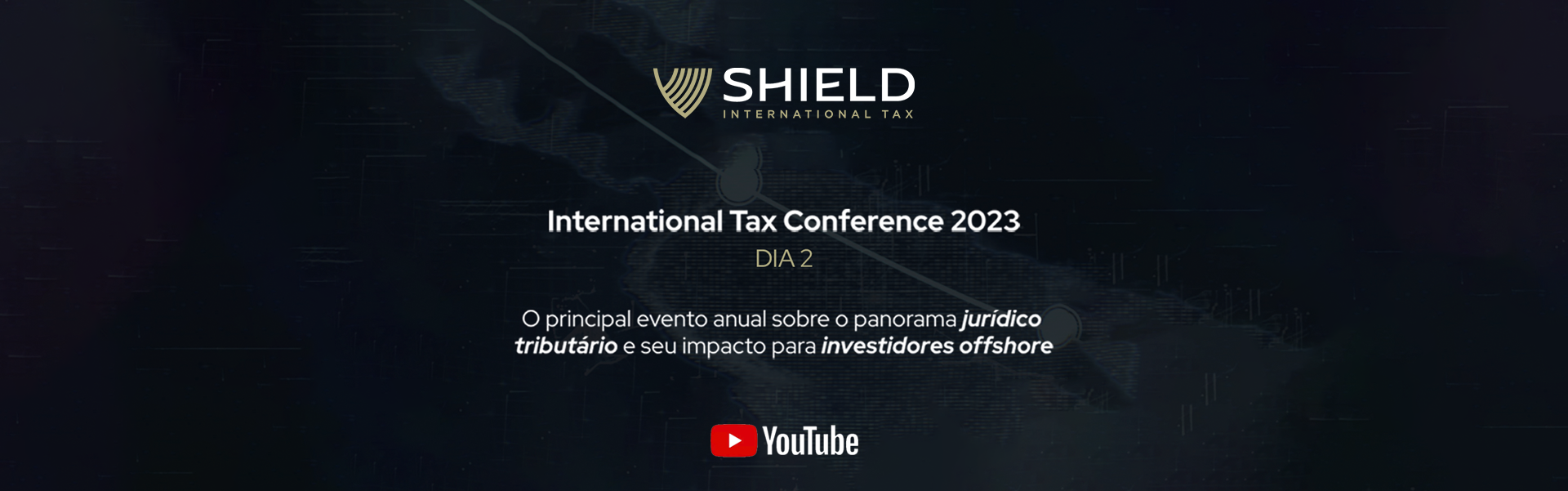 Banner do segundo dia do Shield International Tax Conference 2023